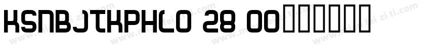 KSNBJTKPHL0 28 00字体转换
